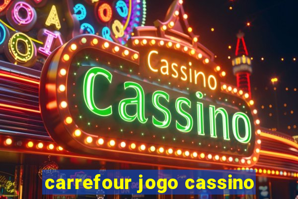 carrefour jogo cassino